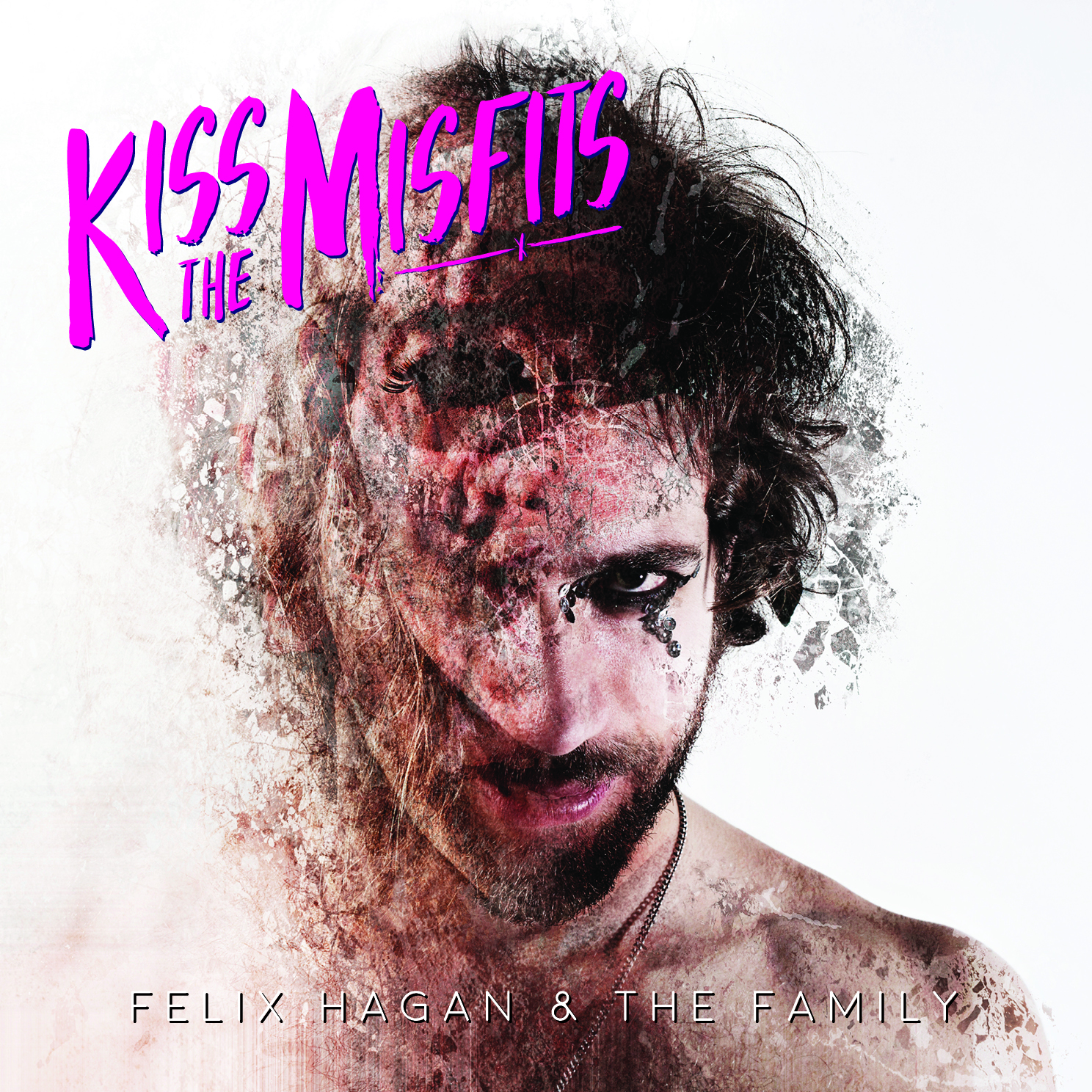 Felix Hagan & The Family - Kiss The Misfits